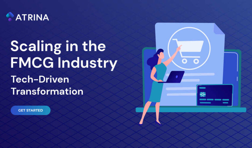 Tech Driven Transformation Scaling in the FMCG Industry