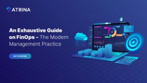 An Exhaustive Guide on FinOps – The Modern Management Practice