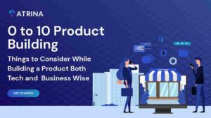 Atrina Successful Product Development Balancing Tech and Business from 0 to 10
