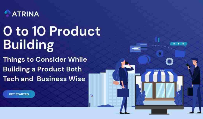 Atrina Successful Product Development Balancing Tech and Business from 0 to 10