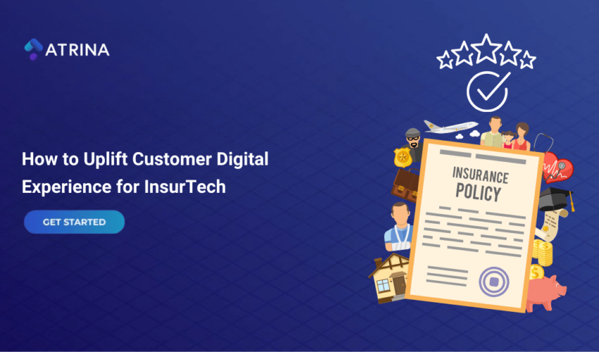 How to Uplift Customer Digital Experience for InsurTech